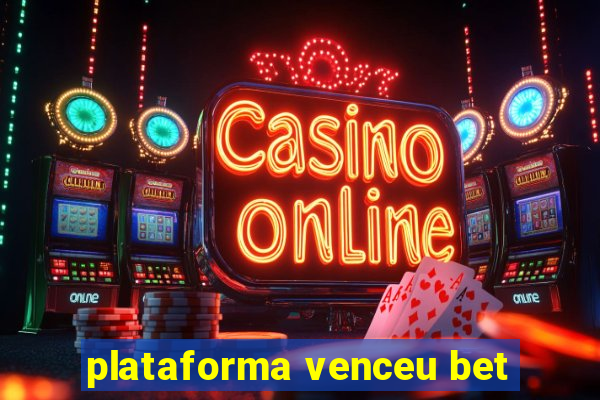 plataforma venceu bet